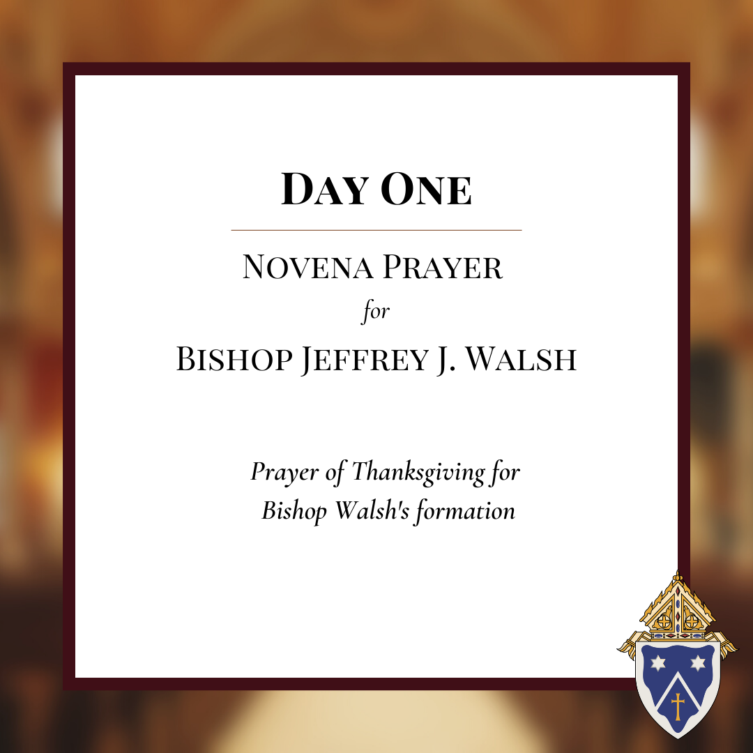 Prayer of Thanksgiving for Bishop Walsh's formation