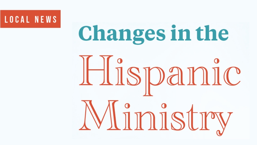 hispanic ministry changes