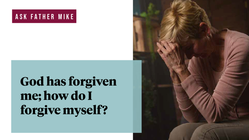 God has forgiven me; how do I forgive myself? blog image