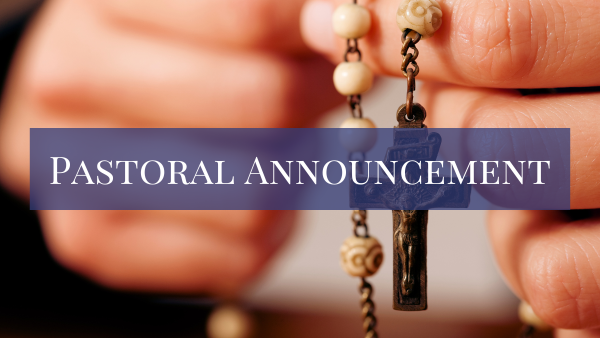hands holding rosary with text Pastoral Announcement